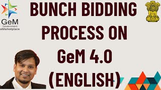 Bunch BiddingBid ProcessEnglish on GeM 40  Bunch Bidding GeM in detail for both Buyer amp Seller [upl. by Otreblaug]