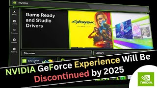 NVIDIA GeForce Experience Discontinued by 2025 [upl. by Basilio398]