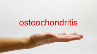 How to Pronounce osteochondritis  American English [upl. by Einnig]