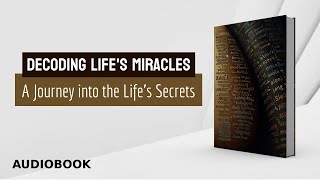 Audiobook  New Book  free Download  New Audiobook  Decoding Lifes Miracles [upl. by Yenar]