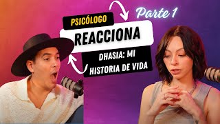 Psicologo reacciona a DHASIA MI HISTORIA DE VIDA [upl. by Douglas408]