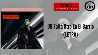 08El Roockie  Falta Otro en el Barrio LETRA [upl. by Yeldar387]