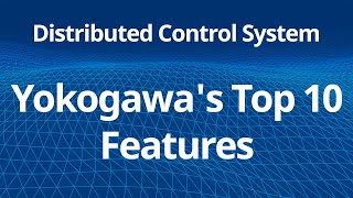 Distributed Control System  Yokogawas Top 10 Features [upl. by Andriana]