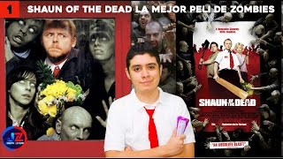 SHAUN OF THE DEAD  La Mejor Película de Zombies por Joseph Zetgar [upl. by Ennybor]