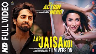 Aap Jaisa Koi Film Version An Action Hero Ayushmann Khurrana Malaika Tanishk Zahrah S K Yash N [upl. by Iduj289]