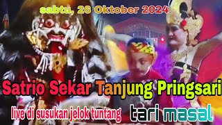 tari masal satrio sekar tanjung pringsarireog sstlive susukan tuntangterbaru 26 oktober 2024 [upl. by Joscelin814]