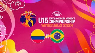 Colombia vs Brasil  FIBA Sudamericano U15 Femenino Barquisimeto 2024 [upl. by Lothair]