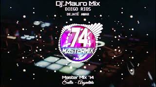 DIEGO RIOS  DÉJATE AMAR  Dj Mauro Mix  MSTERMIX 74 [upl. by Anizor]