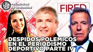 Los despidos más polémicos en el periodismo deportivo  PARTE IV [upl. by Mayfield]