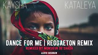 Kaysha  Dance for me  feat Kataleya  Reggaeton Remix [upl. by Laraine]