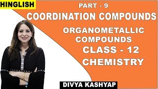 Coordination Compounds  Class 12 Chemistry  Organometallic Compounds  iWiz Divya [upl. by Eneryc]