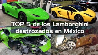 Top 5 de los Lamborghini destrozados en México [upl. by Nyleuqcaj]