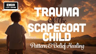 Transforming the Scapegoat Child Trauma  Self Administered EMDR  EFT Tapping [upl. by Malliw]