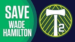 SAVE  Wade Hamilton Portland Timbers 2 [upl. by Grove686]