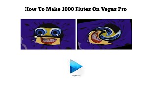 How To Make 1000 Flutes On Vegas Pro [upl. by Nemrak750]