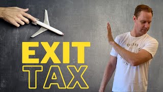 What is Exit Tax Should you be worrying about it when emigrating abroad [upl. by Dimah]