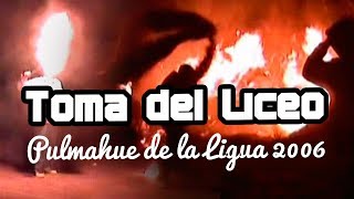 Incendio LICEO EN TOMA 👊🏃😎 Toma del Liceo Pulmahue 2006 [upl. by Blessington]