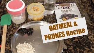 Recipe for Baby Food  OATMEAL amp PRUNES [upl. by Gan]