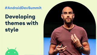 Developing themes with style Android Dev Summit 19 [upl. by Enaira]