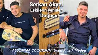 Serkan akyel ALDANMA ÇOCUKSUN Uçak Müzik Medya [upl. by Appledorf]