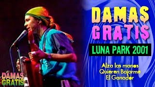 Damas Gratis  Alza las manos  Quieren bajarme  El Ganador │ Luna Park 2001 [upl. by Tammy]