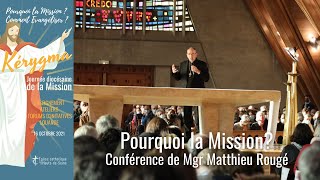 KÉRYGMA  Pourquoi la Mission Conférence de Mgr Matthieu Rougé [upl. by Anhpad961]