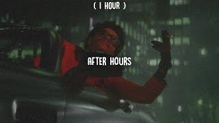 1 Hour  the weeknd  after hours best part [upl. by Damalus]