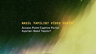 quotNasıl Yapılır Video Serisi Access Point Captive Portal Ayarları Nasıl Yapılır [upl. by Anaitsirk]