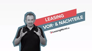 Leasing Vorteile amp Nachteile – besser als Finanzierung  Leasing einfach erklärt 🚘 LeasingMarktde [upl. by Hametaf]