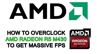 How To Overclock AMD RADEON R5 M430 Graphics Card Easily [upl. by Claudianus67]