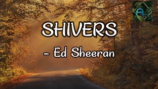 SHIVERS  Ed Sheeran [upl. by Ettenig]