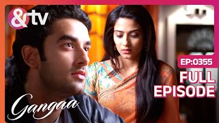 Sagar और Gangaa आए एक दूसरे के करीब  Gangaa  Full Ep 355 andtvchannel [upl. by Loris837]