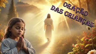 🙏✨ Oração das Crianças ✨👼 [upl. by Annasor]