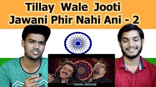 Indian reaction on Tillay Wale Jooti  Jawani Phir Nahi Ani  2  Swaggy d [upl. by Trow]