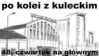 Po kolei z Kuleckim  Odcinek 48  Czwartek na Głównym [upl. by Evans594]