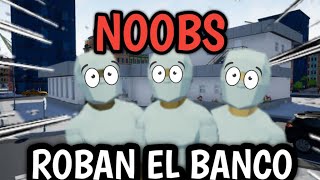 TRES Noobs ROBAN un BANCO🤑​🤑​  Onearmed robber [upl. by Brnaba]