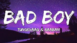 Tungevaag amp Raaban  Bad Boy Lyrics [upl. by Marion775]