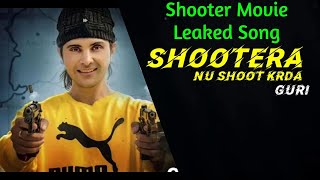 Munda Shootera Nu Shoote Karda  Apne Hi Naam Te Chalaunda Mafia  Shooter Movie Leaked Song Maifa [upl. by Dirk]