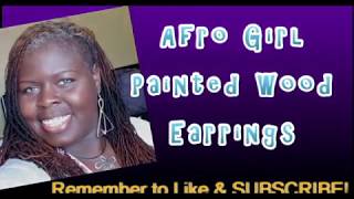 DIY  Earrings Tutorial  Afro Girl Painted Wood Earrings  Melanin Magic [upl. by Magena207]