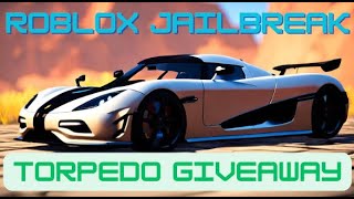 The TORPEDO GIVEAWAY  Roblox Jailbreak [upl. by Gordan]