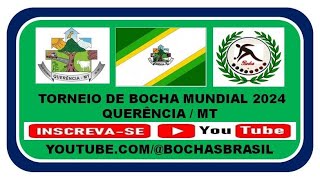 TAÇA QUERÊNCIA  MT AMADA  TORNEIO DE BOCHA MUNDIAL 2024 TRIOS [upl. by Silvers]