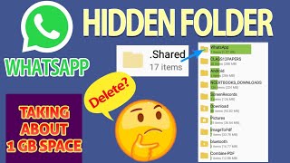 WhatsApp Shared Folder What is this folder contains and Should we delete it [upl. by Ariad]