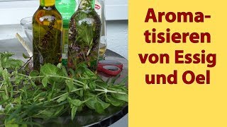 CH024 Aromatisieren von Essig und Oel [upl. by Norved]