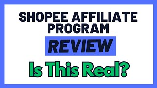 Shopee Affiliate Program Review  A Good Way To Earn Money Online OR No Must See [upl. by Barren]