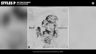 Styles P  On The Double Audio feat Dyce Payne [upl. by Rowell]