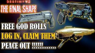 DESTINY 2 Claim Your FREE God Roll Now Log In Claim Them amp PEACE OUT [upl. by Mota]