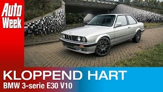 Kloppend Hart  BMW 3serie E30 met V10 [upl. by Handel]