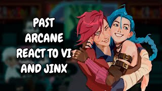 Past Arcane React To Vi And Jinx  Gacha Club [upl. by Edmunda843]