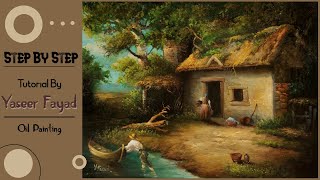 Oil Painting Classical Landscape Cottage Tutorial Step By Step By Yaseer Fayad [upl. by Ahseram]