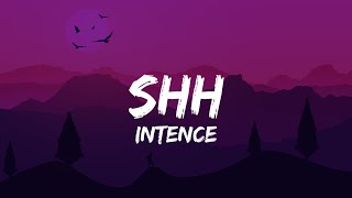 Intence  SHH Lyrics [upl. by Peltz172]